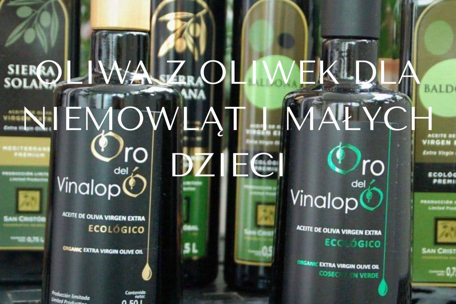Oliwa z oliwek dla niemowląt i małych dzieci &ndash; jak wybrać i kiedy wprowadzić do diety?