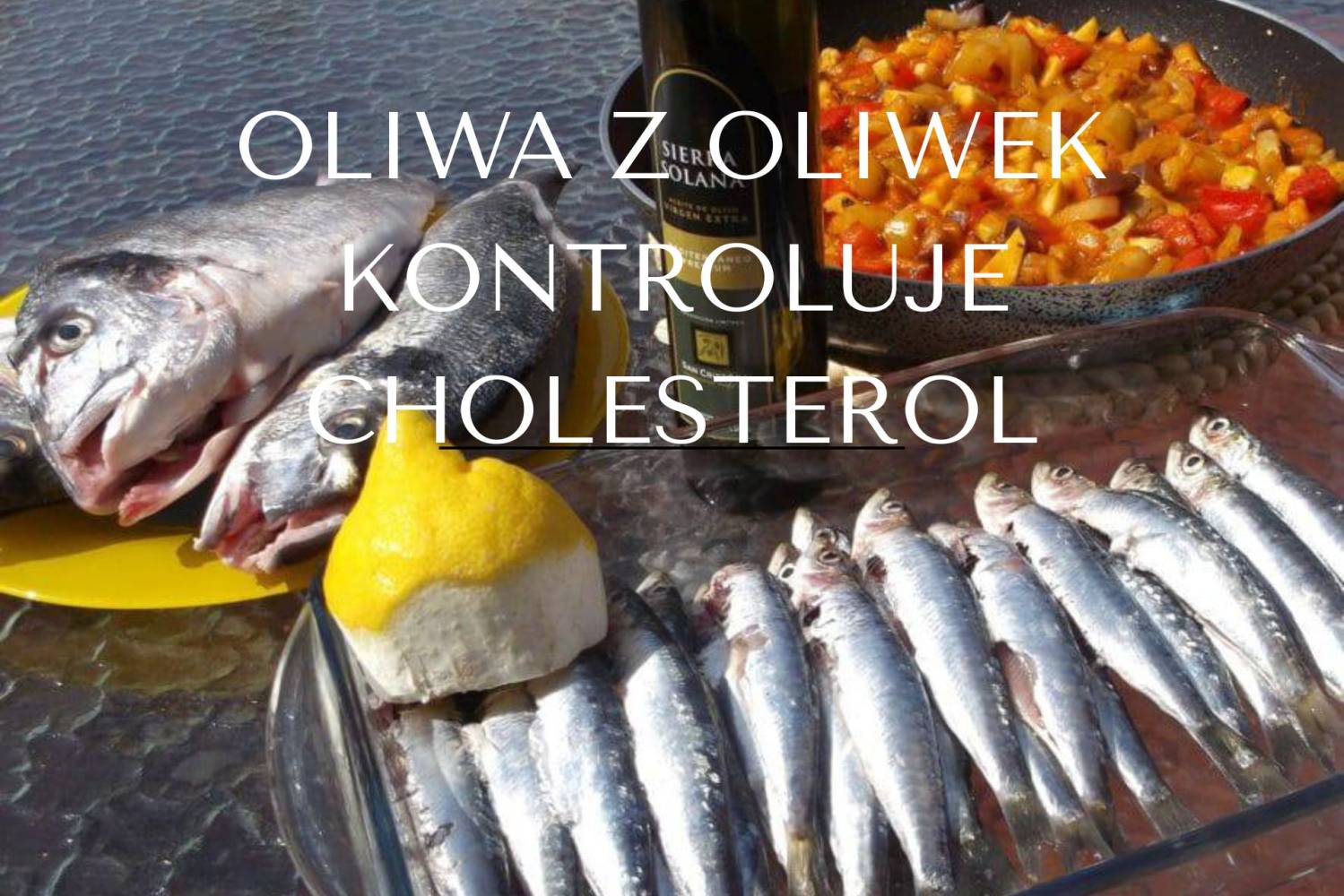 Oliwa z oliwek kontroluje cholesterol.