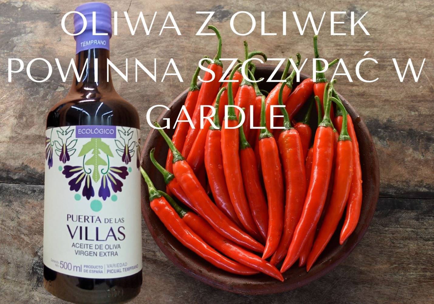 Oliwa z oliwek powinna szczypać w gardle