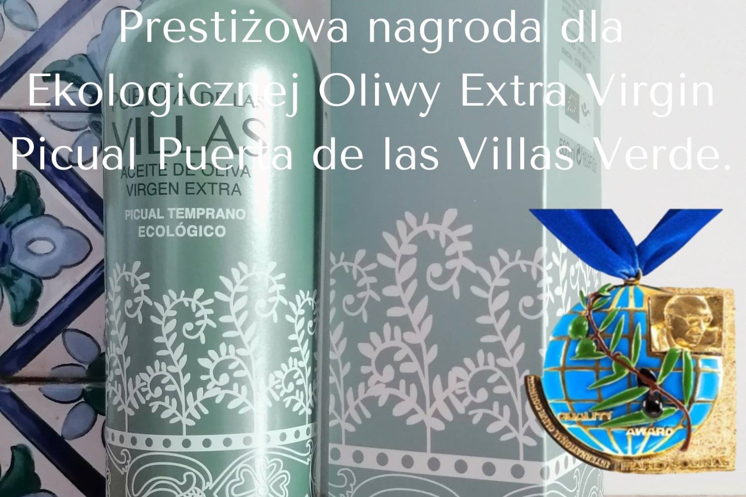 Kolejna prestiżowa nagroda dla Ekologicznej Oliwy z oliwek Extra Virgin Picual Puerta de las Villas Verde