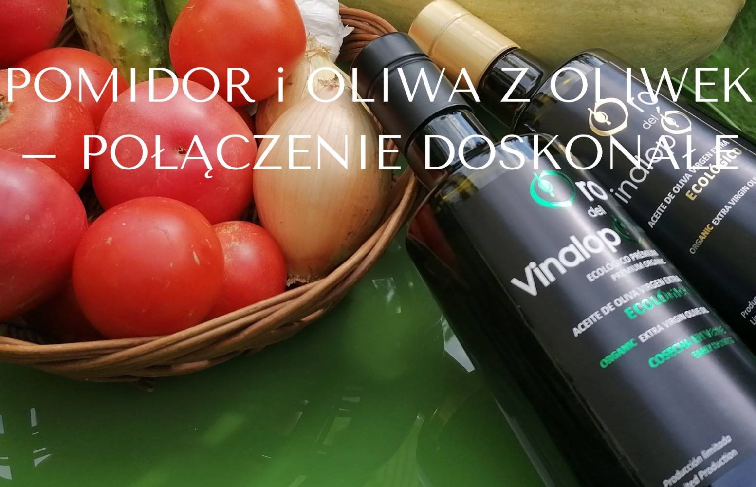 Pomidor i oliwa z oliwek &ndash; połączenie doskonałe